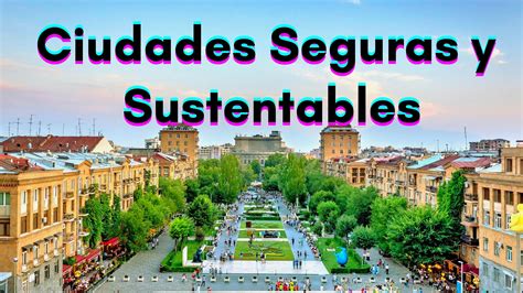 Estrategias Para Ciudades Seguras Y Sustentables