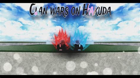 Type Soul Hakuda Player Goes To Clan Wars Youtube