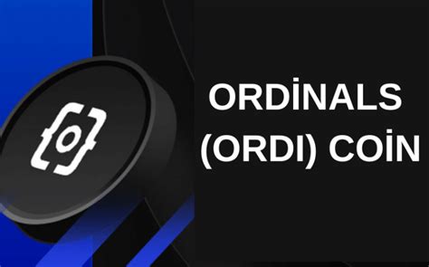 ORDI Coin (Ordinals) Nedir, Nasıl Alınır? 2024