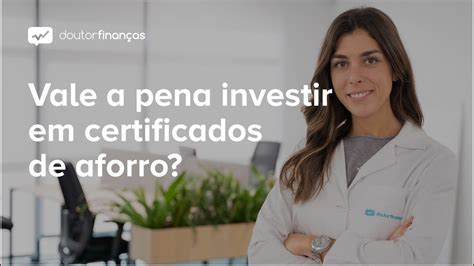 Vale A Pena Investir Em Certificados De Aforro Youtube