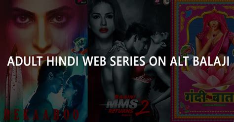 Adult Hindi Web Series On Alt Balaji The Best Of Indian Pop Culture