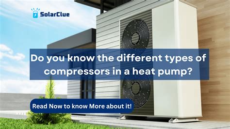 What Are The Different Types Of Compressors In A Heat Pump