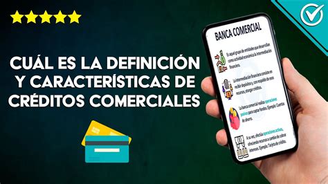 Cuál es la Definición y Características de los Créditos Comerciales