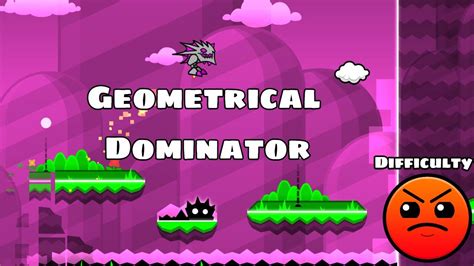 Geometrical Dominator Geometry Dash Gameplay YouTube