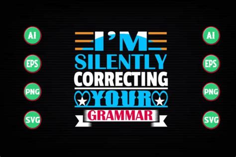 I M Silently Correcting Your Grammar Graphic By Designer Mohesenur 64