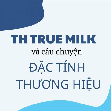 TH True Milk và câu chuyện xây dựng đặc tính thương hiệu WeWin Media