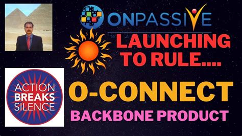 ONPASSIVE ONPASSIVE O CONNECT BACKBONE PPRODUCT LAUNCHING TO RULE