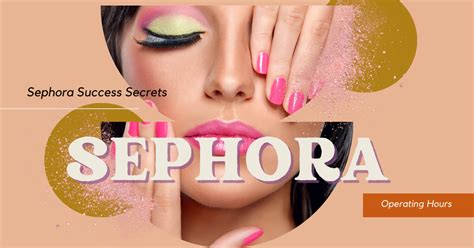 Sephora Success Secrets Operating Hours And Point You Need To Know