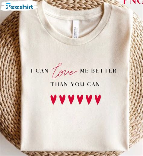 I Can Love Me Better Than You Can Funny Shirt Miley Cyrus Song Lyrics