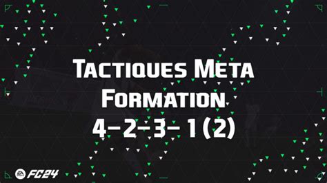 Les Meilleures Tactiques Meta Pour La Formation 4 2 3 1 2 Sur EA