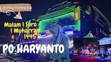 Rutinitas Tahunan Bus Po Haryanto Di Malam Suro Muharram H