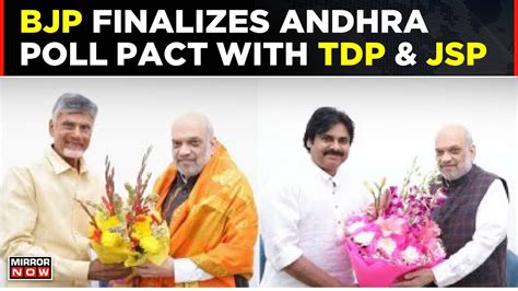 BJP Finalizes Andhra Poll Pact With TDP And JSP To Contest On Six Lok