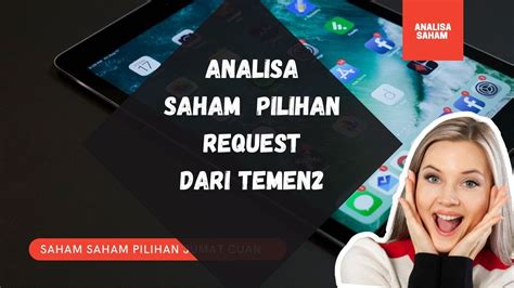 Analisa Saham Request Yang Mau Cuan Juam Kalo Mo Lebih Cepet