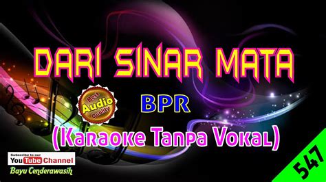 Dari Sinar Mata By Bpr Original Audio Hq Karaoke Tanpa Vokal Youtube