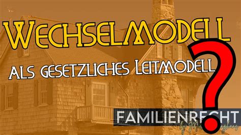 Wechselmodell Als Gesetzliches Leitmodell Familienrecht By Michael