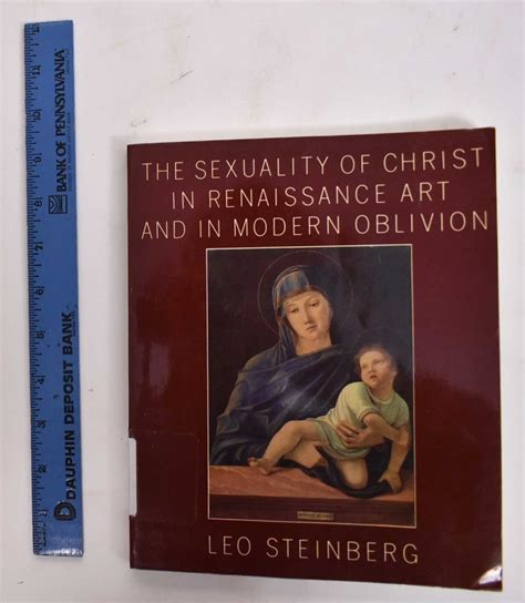 The Sexuality Of Christ In Renaissance Art And In Modern Oblivion Leo Steinberg