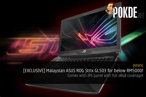 Exclusive Asus Rog Strix Gl To Arrive In Malaysia At Under Rm