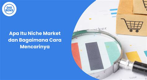 Apa Itu Niche Market Dan Bagaimana Cara Mencarinya