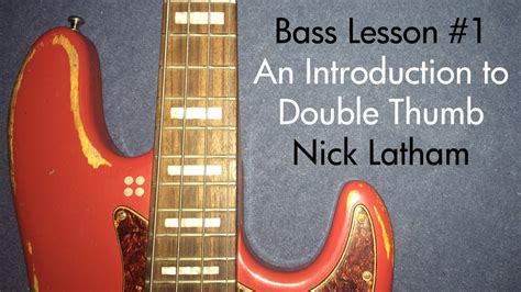 Bass Lesson 1 An Introduction To Double Thumb Nick Latham Youtube