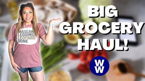 Big Ww Grocery Haul For Weight Loss Points Included Pounds Lost