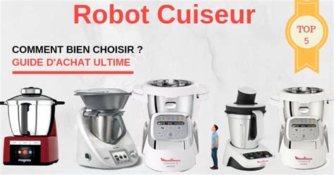 Robot Cuiseur Multifonctions Le Guide Ultime Pour Bien Choisir Son Robot