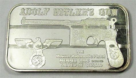 adolf hitlers gun mauser auto pistol int silver ingot   oz