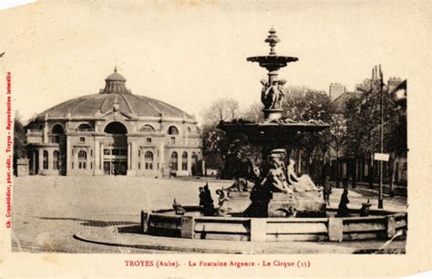 Troyes Fontaine Argence Le Cirque France à Troyes Cartorum