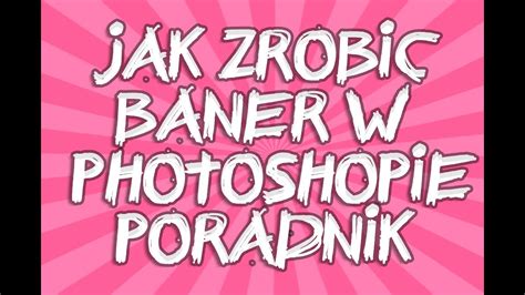 Jak ZrobiĆ Banner W Photoshopie Wersja OdŚwieŻona Youtube