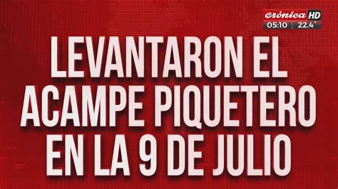 Levantaron El Acampe Piquetero En La De Julio Youtube