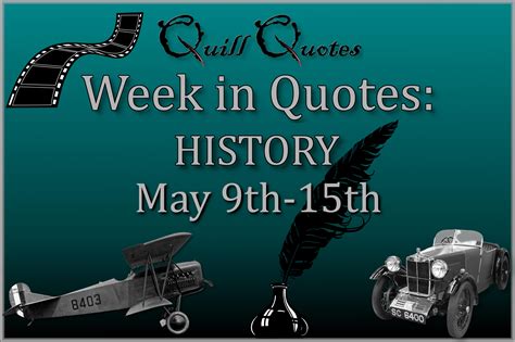 History May 9th – 15th: Historical Quotes for Each Day - Quill Quotes