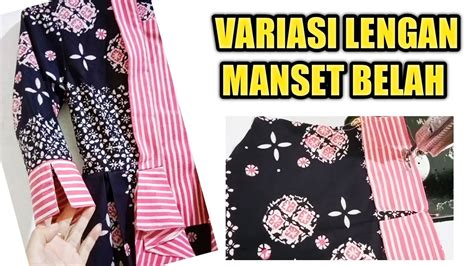 Tutorial Menjahit Variasi Lengan Batik Manset Belah Tengah Sleeves