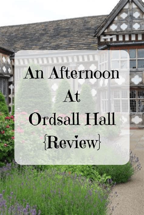 An Afternoon At Ordsall Hall Review Adventures In Websterland