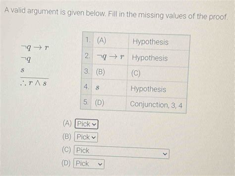 Solved A Valid Argument Is Given Below Fill In The Missing Values Of