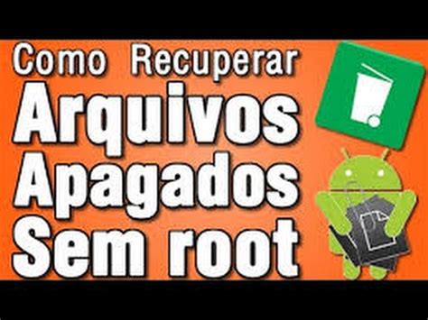 Como Recuperar Arquivos Deletados No Android YouTube