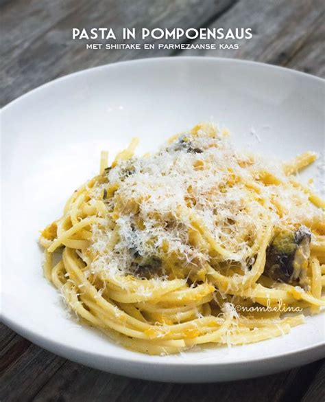 Pasta In Pompoensaus Met Shiitake En Parmezaanse Kaas Nombelina