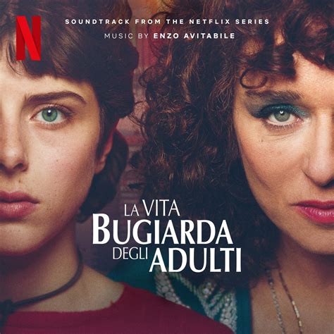 La Vita Bugiarda Degli Adulti Soundtrack From The Netflix Series By