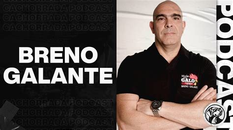 BRENO GALANTE CACHORRADA PODCAST 78 YouTube