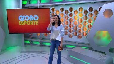 Globo Esporte Rs Confira A Ntegra Do Globo Esporte Rs Desta Quinta