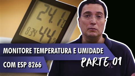 ESP8266 Como Monitorar Temperatura E Umidade Pt 1 YouTube