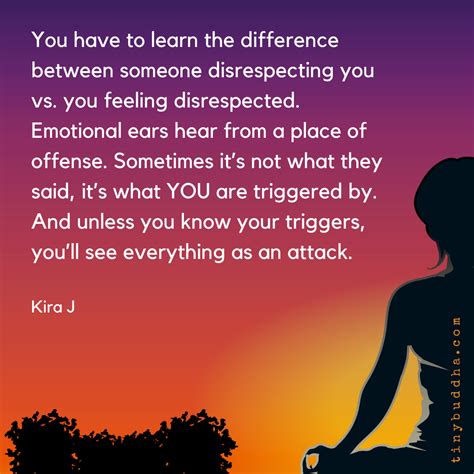 The Difference Between Being And Feeling Disrespected Tiny Buddha