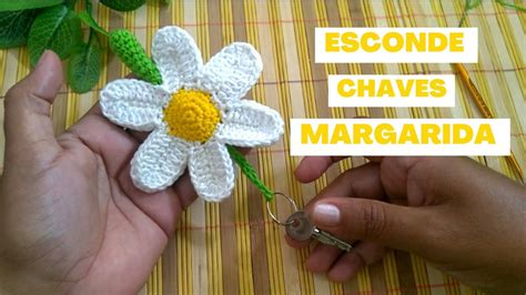 Esconde Chaves De Margarida Em Croch Youtube