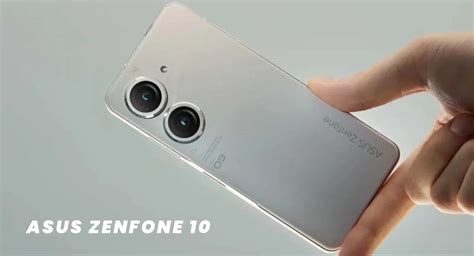 Asus ZenFone 10: Price, Specs, and Expected Feature