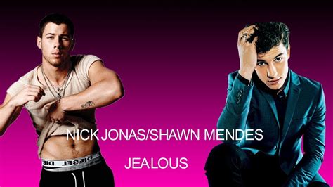 Nick Jonas Shawn Mendes Jealous Au Youtube