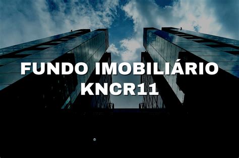 Fundo Imobili Rio Kncr Comprar Ou Vender