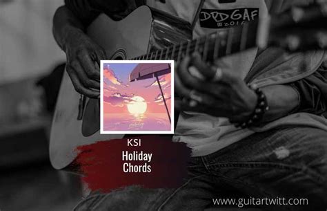 KSI - Holiday Chords For Guitar Piano & Ukulele - Guitartwitt