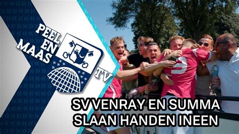 Sv Venray En Summa Slaan Handen Ineen Juli Peel En Maas Tv