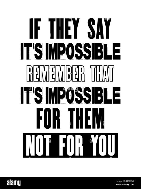 Inspiring Motivation Quote With Text If They Say It Is Impossible