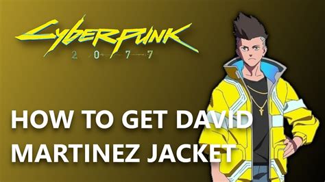 How To Get David Martinez S Jacket In Cyberpunk 2077 YouTube