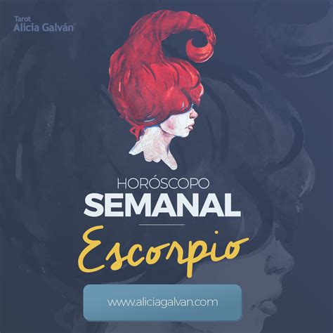 Escorpio Horóscopo Semanal Alicia Galván Escorpio Horoscopos