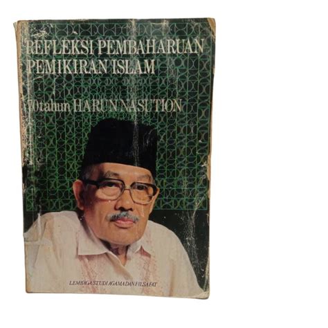 Reflection Reflection Of Islamic Thought 70 Years Harun Nasution H